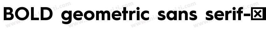 BOLD geometric sans serif字体转换